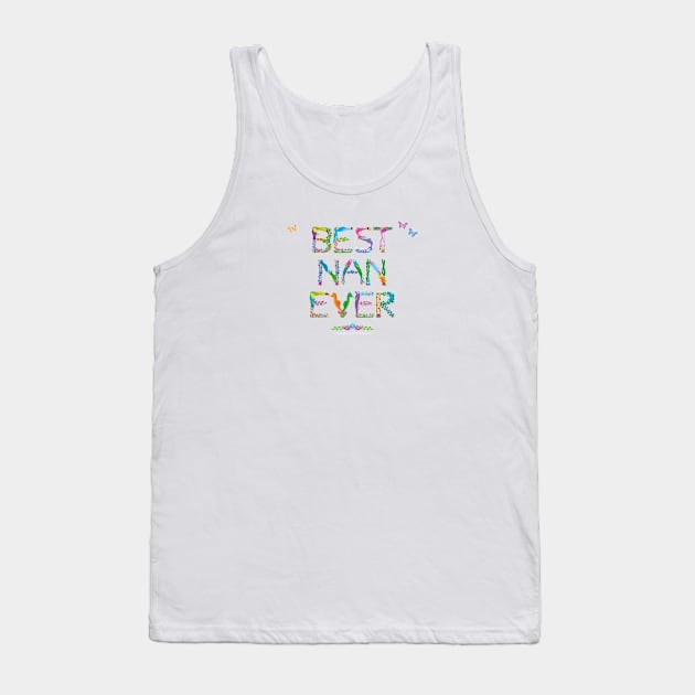 Best Nan Ever - tropical word art Tank Top by DawnDesignsWordArt